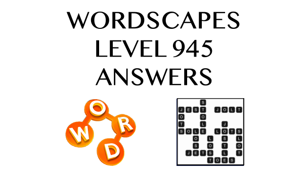 Wordscapes Level 945 Answers