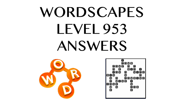 Wordscapes Level 953 Answers