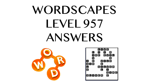 Wordscapes Level 957 Answers