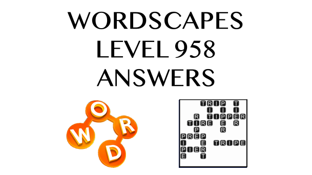 Wordscapes Level 958 Answers