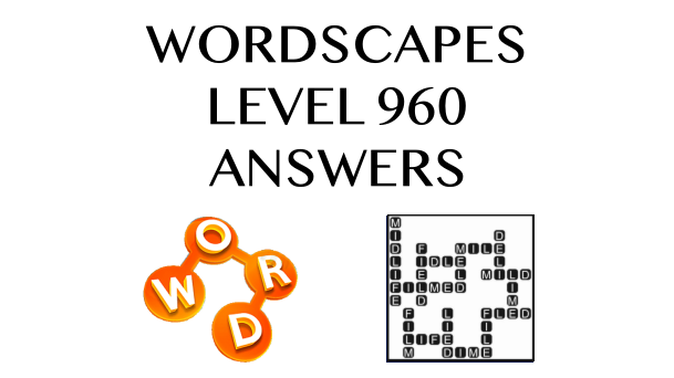 Wordscapes Level 960 Answers