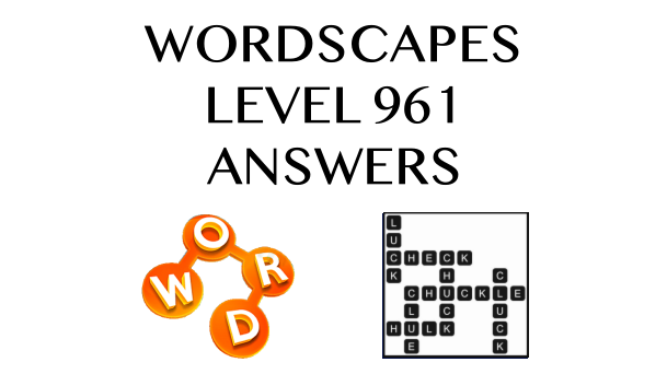 Wordscapes Level 961 Answers