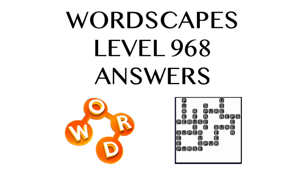 Wordscapes Level 968 Answers