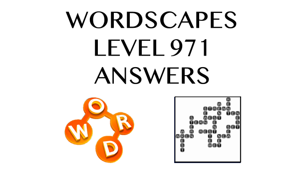 Wordscapes Level 971 Answers