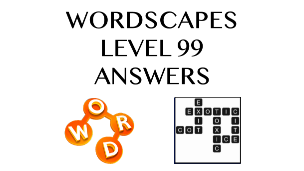 Wordscapes Level 99 Answers