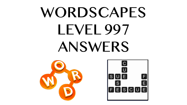 Wordscapes Level 997 Answers
