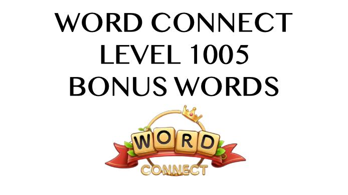 word connect level 1005 answers