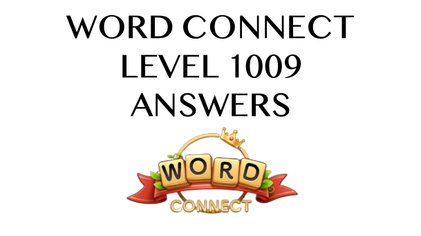 Word Connect Level 1009 Answers