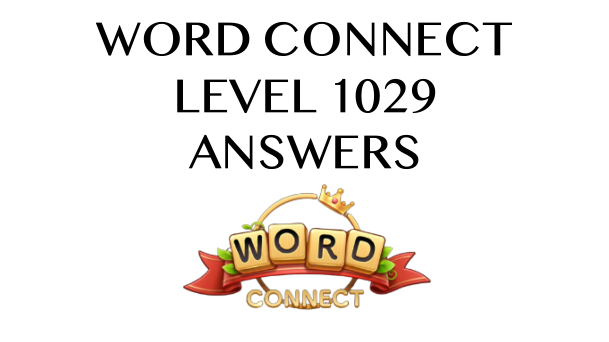 Word Connect Level 1029 Answers