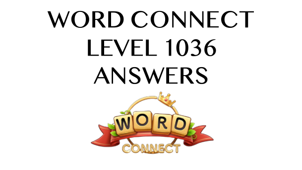 Word Connect Level 1036 Answers