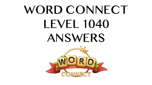 Word Connect Level 1040 Answers