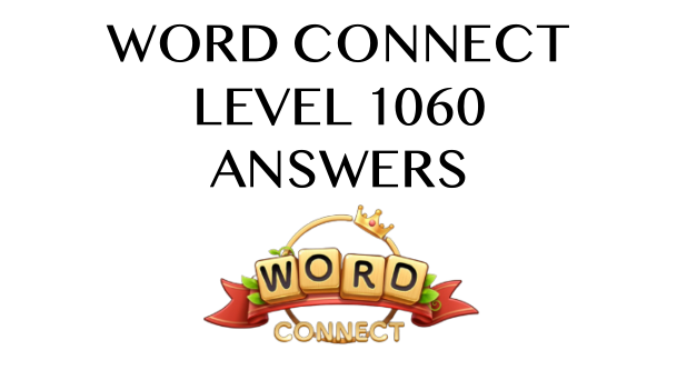 Word Connect Level 1060 Answers