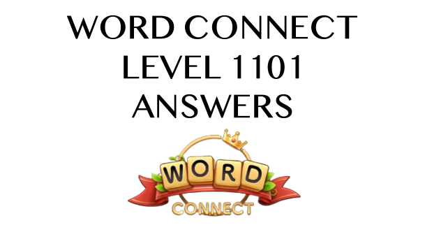 Word Connect Level 1101 Answers