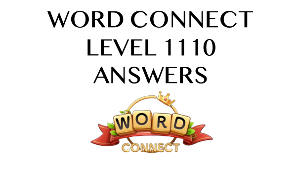 Word Connect Level 1110 Answers