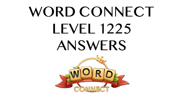 Word Connect Level 1225 Answers