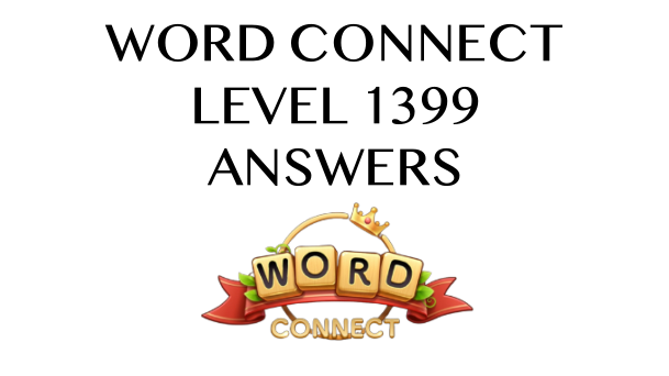 Word Connect Level 1399 Answers