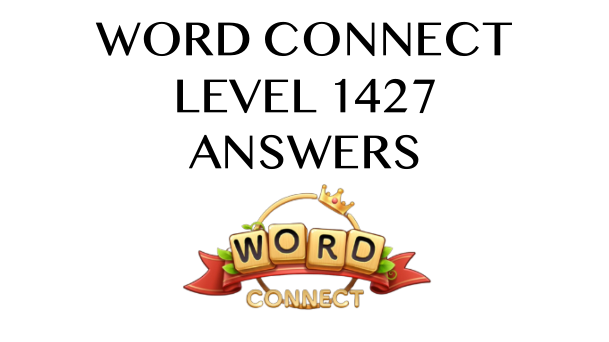 Word Connect Level 1427 Answers