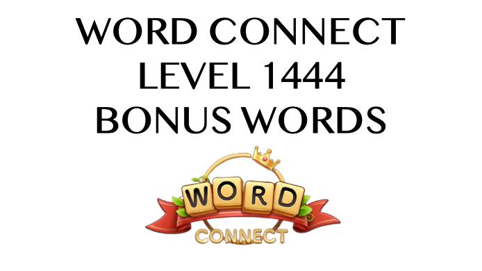 word connect level 1444 answers