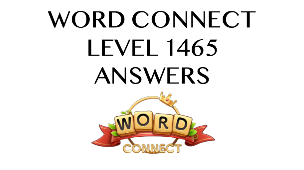 Word Connect Level 1465 Answers