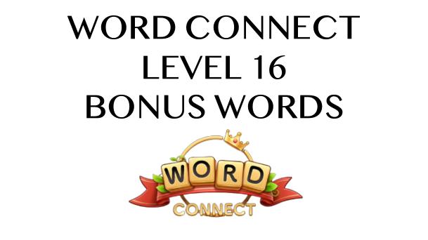 word connect level 16 answers
