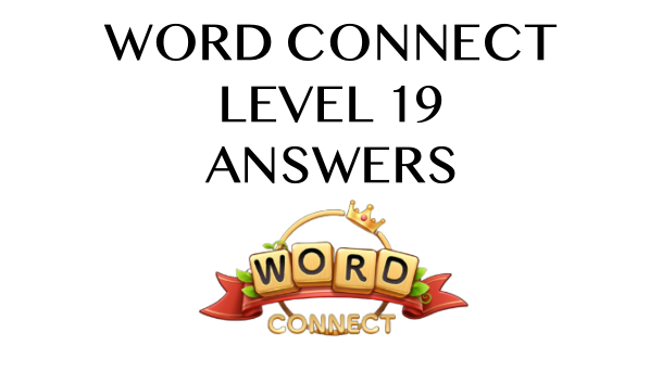 Word Connect Level 19 Answers