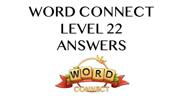 Word Connect Level 22 Answers