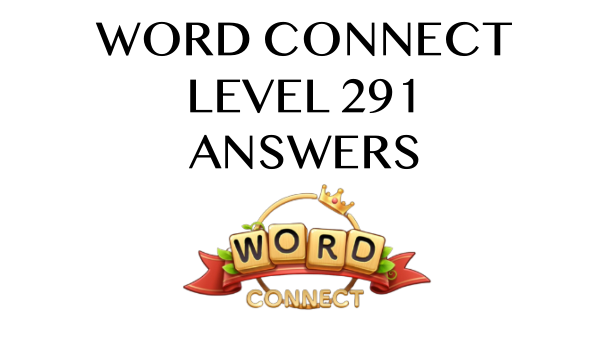 Word Connect Level 291 Answers