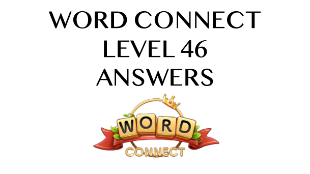 Word Connect Level 46 Answers