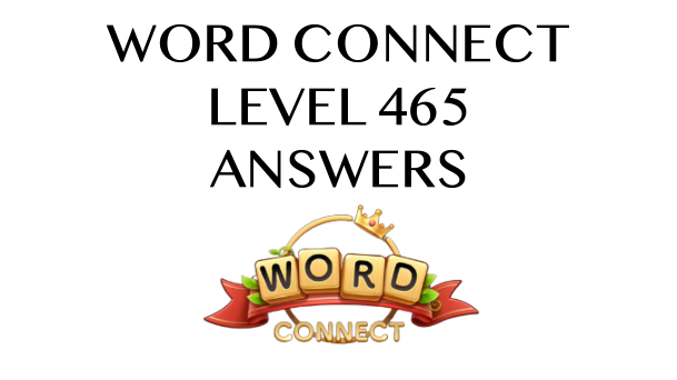 Word Connect Level 465 Answers