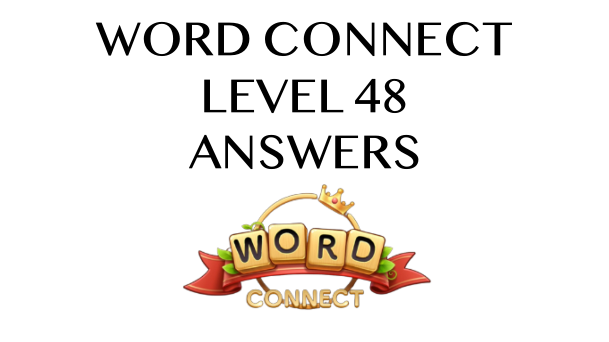 Word Connect Level 48 Answers