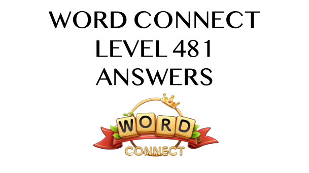 Word Connect Level 481 Answers