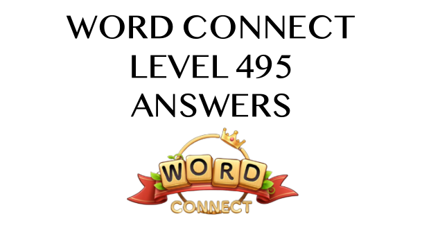 Word Connect Level 495 Answers