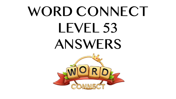 Word Connect Level 53 Answers