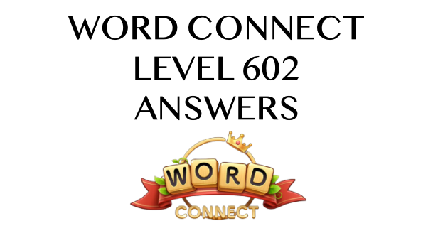 Word Connect Level 602 Answers