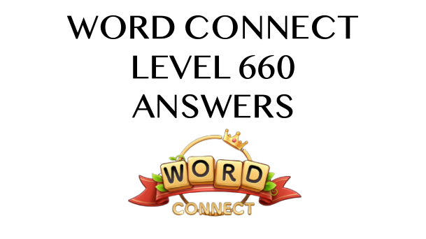 Word Connect Level 660 Answers