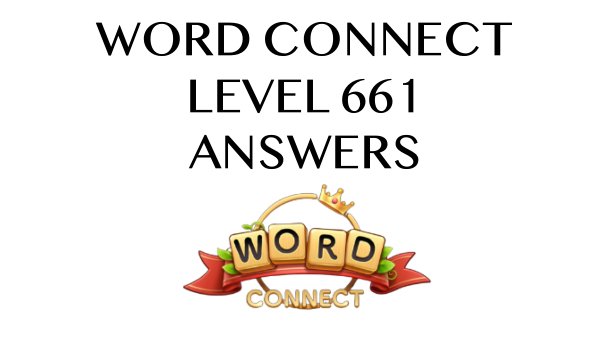 Word Connect Level 661 Answers