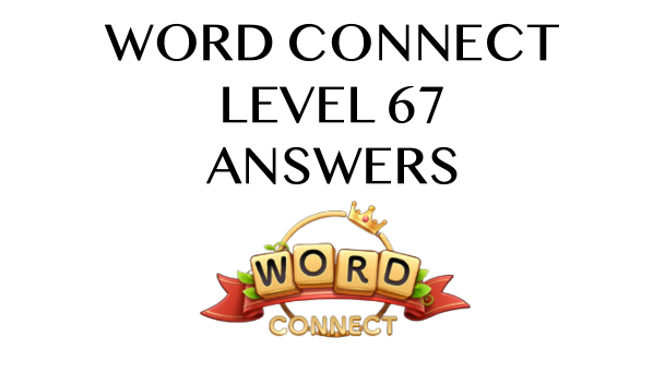 Word Connect Level 67 Answers