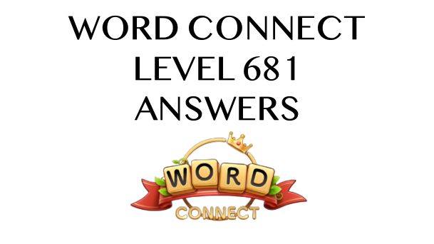 Word Connect Level 681 Answers