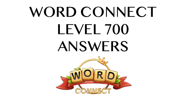 Word Connect Level 700 Answers