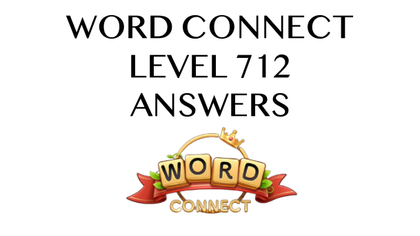 Word Connect Level 712 Answers