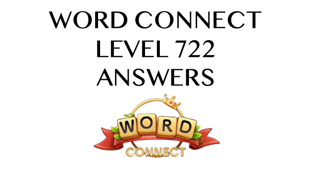 Word Connect Level 722 Answers