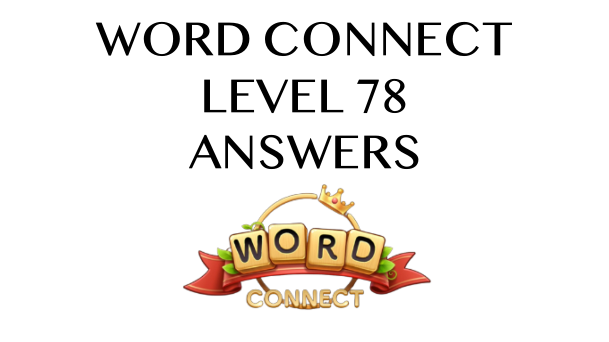 Word Connect Level 78 Answers