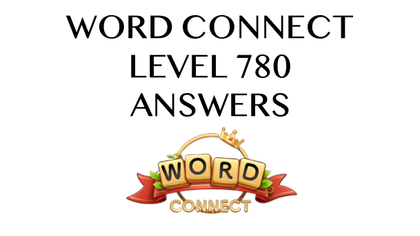 Word Connect Level 780 Answers