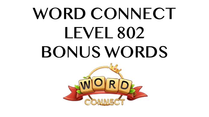 word connect level 802 answers