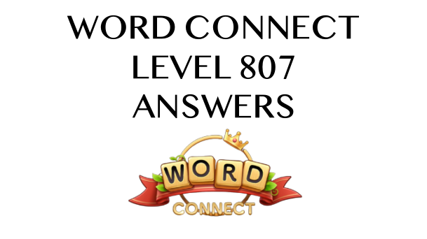 Word Connect Level 807 Answers