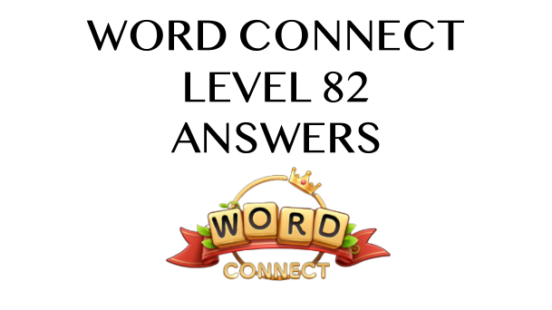 Word Connect Level 82 Answers