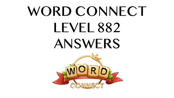 Word Connect Level 882 Answers