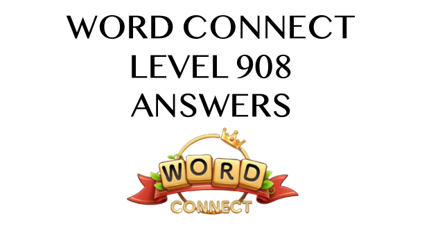 Word Connect Level 908 Answers