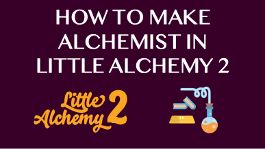How To Make Alchemist In Little Alchemy 2