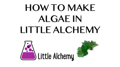 How To Make Algae In Little Alchemy